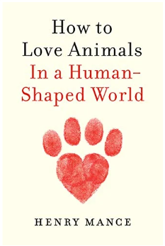 How To Love Animals In a Human Shaped World